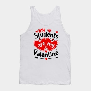 My Students Are My Valentines Tank Top